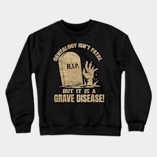 Genealogy Grave Disease Genealogist Ancestry Crewneck Sweatshirt